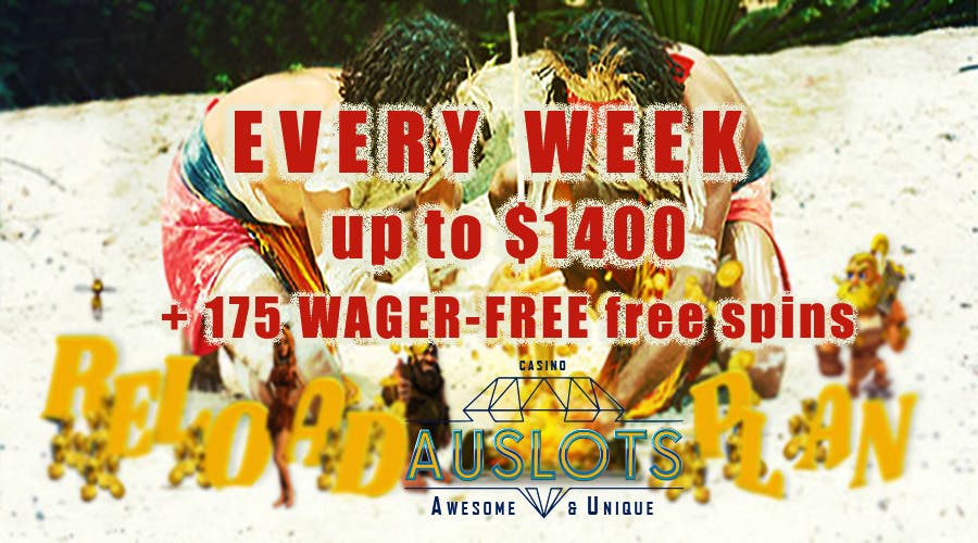 AU Slots Classic Pokies Reload Plan: up to $1400 + 175 WAGER-FREE free spins