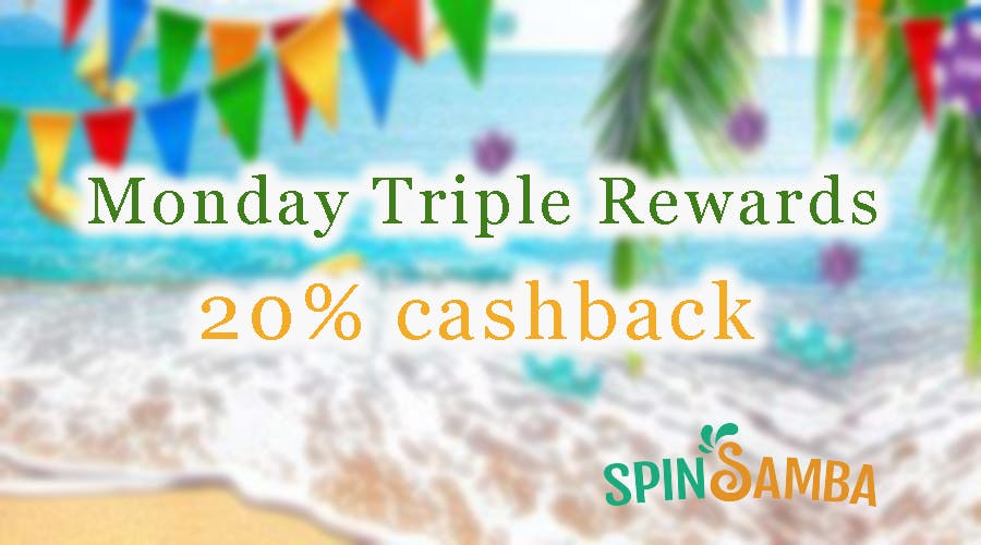 Triple your Monday with SpinSamba rewards and get 100% bonus and 20 free spins + A$25 FREE